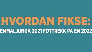 HVORDAN FIKSE Emmaljunga 2021 Fottrekk På 2022 Modeller [upl. by Ashely]