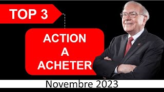 TOP 3  ACTION A ACHETER EN NOVEMBRE 2023 [upl. by Ahsael]