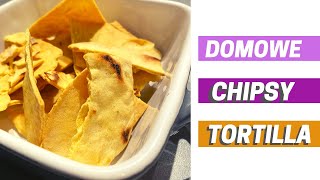 Domowe Chipsy Tortilla prosty przepis [upl. by Winny]