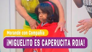 Miguelito es Caperucita Roja  Morandé con Compañía 2016 [upl. by Durnan]