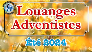 Louanges Adventistes Été 2024 httpradioleresteorg [upl. by Skinner]