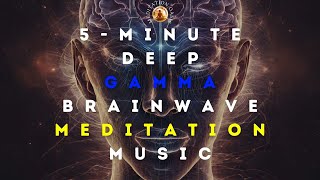 5Minute Deep Gamma Waves Meditation Music  Elevate Your Mind with Meditation Oasis Meditation [upl. by Lacym]