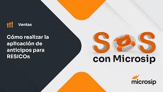 Microsip Ventas Cómo realizar la aplicación de anticipos para RESICOs [upl. by Ecitnerp838]