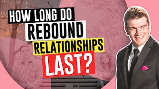 How Long Do Rebound Relationships Last [upl. by Albarran258]