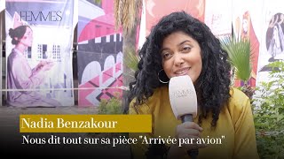 Nadia Benzakour nous dit tout sur sa pièce quotArrivée par avionquot [upl. by Launamme128]