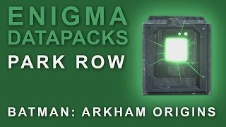 Batman Arkham Origins Enigma Datapacks Park Row Locations Guide for Extortion Files 12 [upl. by Follansbee]