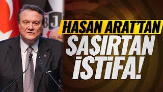 Hasan Arattan şaşırtan istifa  beşiktaş [upl. by Bury]