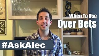 Poker Betting Strategy Explained When to Use Overbet in No Limit Holdem Ask Alec [upl. by Bruckner]