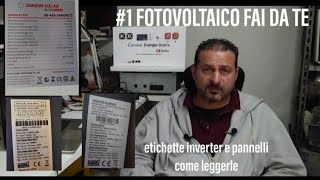 1 FOTOVOLTAICO fai da te come leggere le etichette inverter e pannelli [upl. by Nepets]