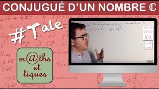 Déterminer le conjugué dun nombre complexe  Terminale  Maths expertes [upl. by Ettesyl]