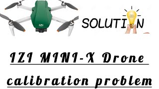 IZI MINIX nano Drone calibration  problem solve hui calibration ki  calibration kese kre [upl. by Aynotak]