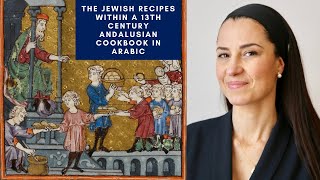 quotThe Jewish Recipes Within a 13th Century Andalusian Cookbook in Arabicquot by Hélène Jawhara Piñer [upl. by Silsby]