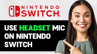 How To Use Headset Mic On Nintendo Switch 2024 Step By Step Guide [upl. by Sucirdor413]