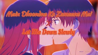 Let Me Down Slowly x Main Dhoondne Ko Zamaane Mein  slowed reverb  Lofi Music  musicanime41 [upl. by Meave]