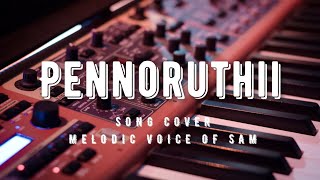 Pennoruthii  Gemini Song Cover Melodicvoiceofsam tamilsong coversong [upl. by Nnaecarg33]