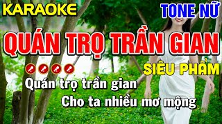 ✔QUÁN TRỌ TRẦN GIAN Karaoke Tone Nữ  Tình Trần Organ [upl. by Finnigan]