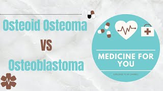 Osteoid Osteoma VS Osteoblastoma [upl. by Annonyw]