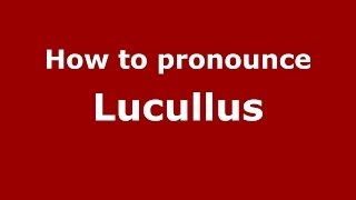 How to pronounce Lucullus ItalianItaly  PronounceNamescom [upl. by Odirfliw370]