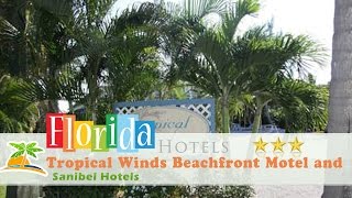 Tropical Winds Beachfront Motel and Cottages  Sanibel Hotels Florida [upl. by Salvadore]