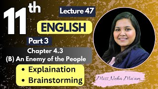 Class 11  English  Section 43  B An Enemy of the People  hsc Board  Miss Neha Maam  L47 [upl. by Bilat]