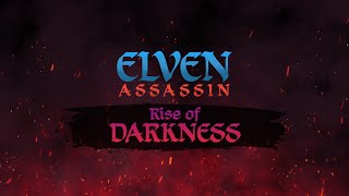 Elven Assassin  Rise of Darkness DLC [upl. by Trebma]