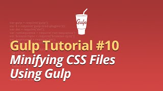 Gulp Tutorial  10  Minifying CSS Files Using Gulp [upl. by Chaille361]