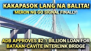 BREAKING NEWS ADB APPROVES 21 BILLION LOAN FOR BATAANCAVITE INTERLINK BRIDGE [upl. by Yrrab]