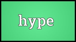 Hype Meaning [upl. by Larner329]