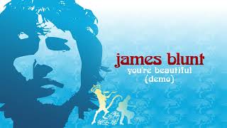 James Blunt  Youre Beautiful Demo Official Visualiser [upl. by Karia590]