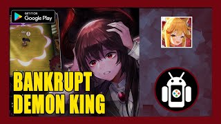 Bankrupt Demon King Gameplay Walkthrough Android  First Impressions [upl. by Ahsemal]