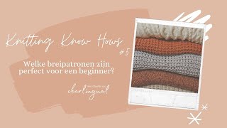 Welke breipatronen zijn perfect voor een beginner  Knitting Know Hows 5 [upl. by Eseela527]