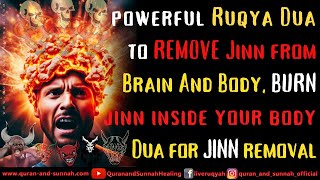 Powerful Ruqyah To Remove Jinn From Brain amp Body  Burn Jinn Inside Your Body  Dua For Jinn Removal [upl. by Tenahs]