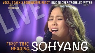 Vocal Coach amp Songwriter React to Bridge Over Troubled Water Lean On Me amp Arirang  SoHyang [upl. by Rebba]