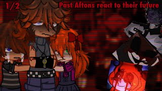 FNAF past Aftons react to their future  Afton kids  Gacha reaction video [upl. by Delphine]