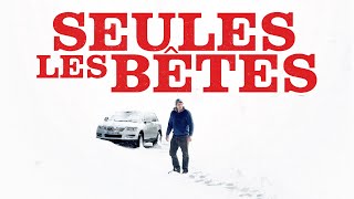 Seules les bêtes [upl. by Iroc]