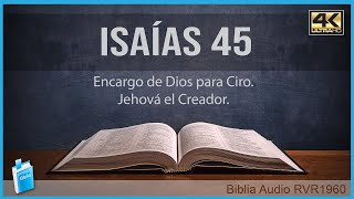 Isaías 45  JEHOVÁ EL CREADOR 📖 Biblia Audio RVR1960 4K UHD [upl. by Ligriv]