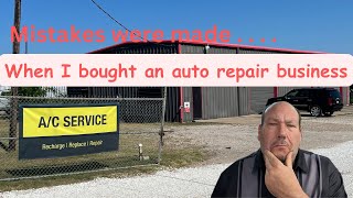 HUGE Mistakes made when buying an auto repair business Lessons to avoid [upl. by Atteras]