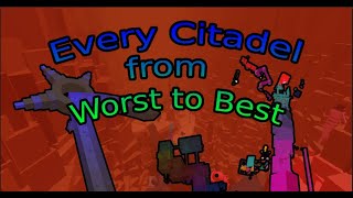 Every Citadel Ranked from Worst to Best [upl. by Ruder]