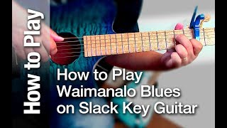 How to Play “ Waimanalo Blues ” on Slack Key Guitar [upl. by Ahsiekar]