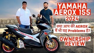 YAMAHA AEROX 155  2024  600 KM  OWNERSHIP REVIEW [upl. by Johan]