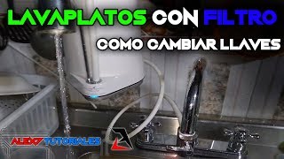 Como Cambiar Llaves de Lavaplatos con Filtro Conectado [upl. by Yekciv]