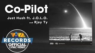 CoPilot  Just Hush featuring JOLO amp Rjay Ty Official Lyric Video [upl. by Olette]