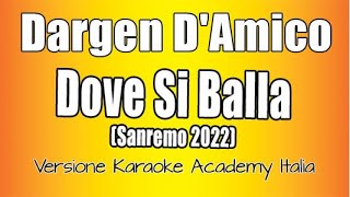 Dargen DAmico  Dove Si Balla Versione Karaoke Academy Italia Sanremo 2022 [upl. by Eislek]