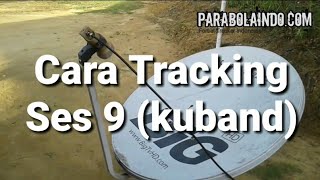 How to Track Satellite Ses 9 Ku Band  Cara Tracking Ses 9 [upl. by Nemlaz]