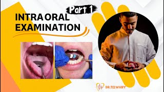 IntraOral Examination  Part 1 [upl. by Poock788]