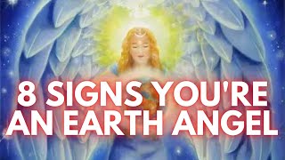 8 Signs That Youre An Earth Angel [upl. by Arinaid]