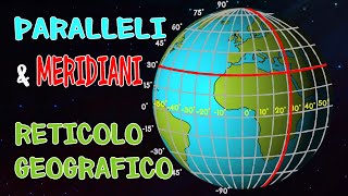 🌎👩🏻‍🏫 RETICOLO GEOGRAFICO Paralleli e Meridiani Latitudine e Longitudine Coordinate Geografiche [upl. by Nnaira]