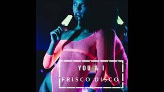 You amp I  Frisco Disco  Official Audio [upl. by Magena]