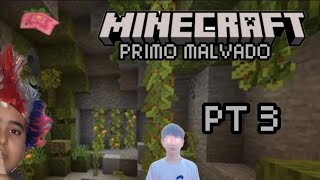 PRIMO MALVADO  SÉRIE MINECRAFT 3 [upl. by Sedecram887]