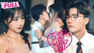 MULTI SUB Not Over Yet【Full】You started it I wont let you call it off  Drama Zone [upl. by Bear14]